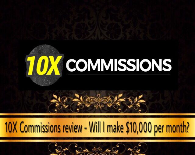 10x commissions review