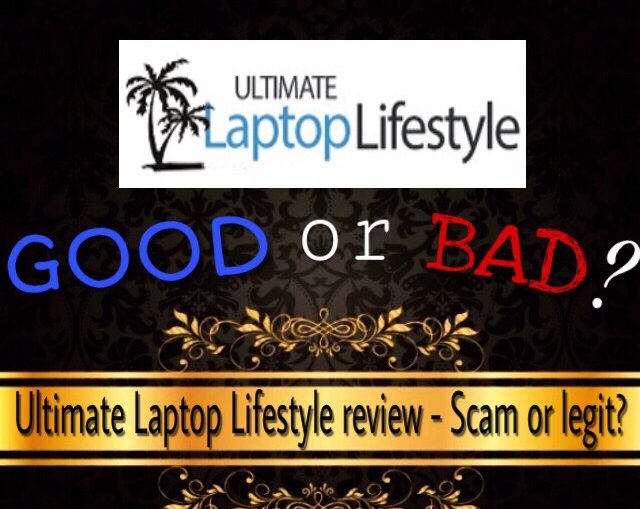 is the ultimate laptop lifestyle a scam
