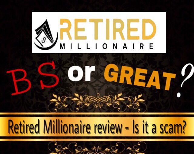 is retired millionaire a scam