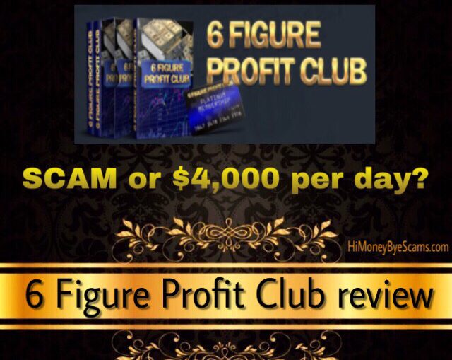 is 6 figure profit club a scam