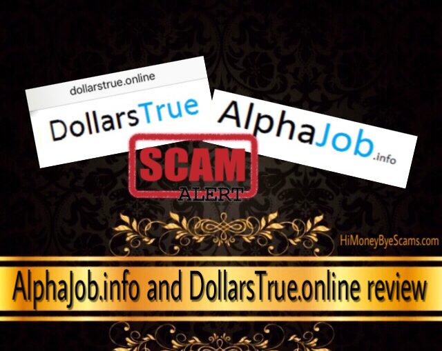 AlphaJob.info and DollarsTrue.online scam