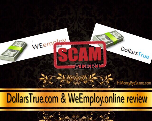 WeEmploy.online and DollarsTrue.com scam