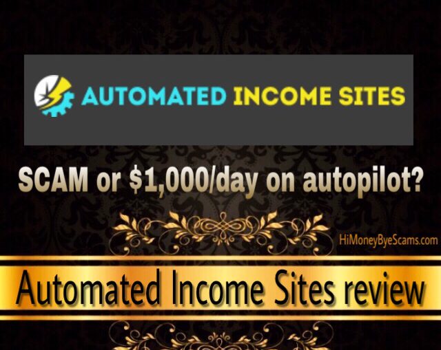 Automated Income Sites review - All SCAM SIGNS exposed here!!